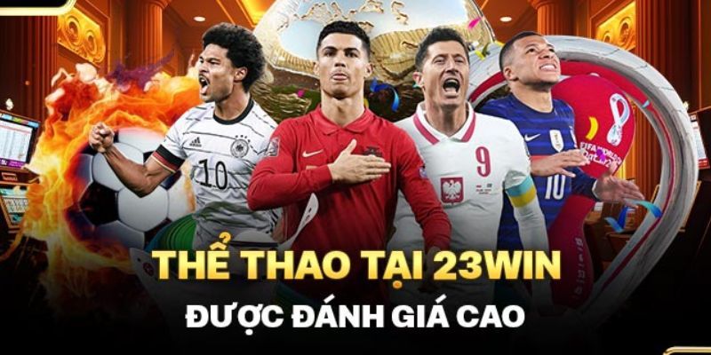 Ưu điểm sảnh thể thao 23Win được mọi người yêu thích