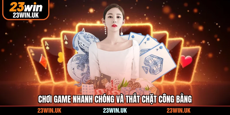 Chơi game nhanh chóng và thắt chặt công bằng