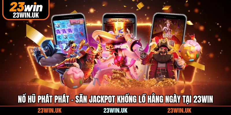 nổ hũ phát phát